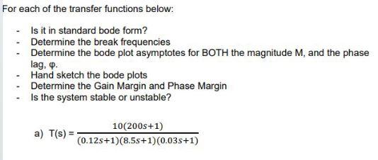 For Each Of The Transfer Functions Below Is It In Standard Bode Form Determine The Break Frequencies Determine The B 1