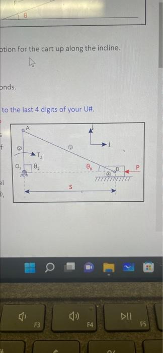 2 Use The Values Of 5 And P As Given On The Last Page That Corresponds To The Last 4 Digits Of Your U The Planar 4 Bar 3
