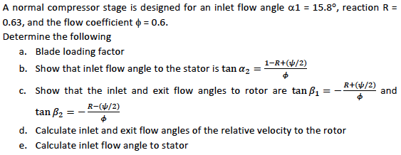 A Normal Compressor Stage Is Designed For An Inlet Flow Angle X1 15 8 Reaction R 0 63 And The Flow Coefficient 1