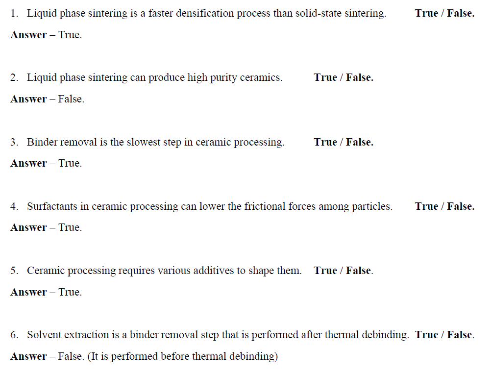 1 Liquid Phase Sintering Is A Faster Densification Process Than Solid State Sintering True False Answer True 2 1