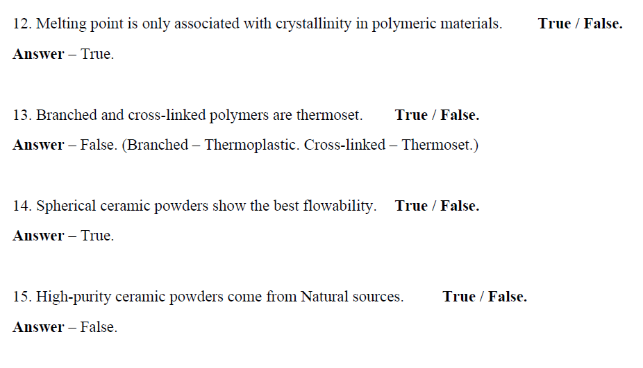 12 Melting Point Is Only Associated With Crystallinity In Polymeric Materials Answer True True False 13 Branched 1