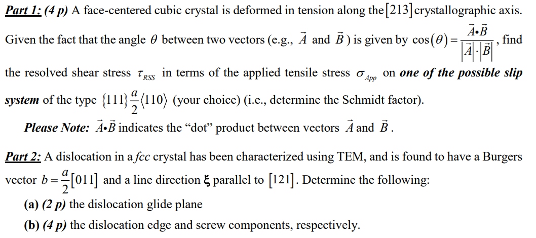 Part 1 4 P A Face Centered Cubic Crystal Is Deformed In Tension Along The 213 Crystallographic Axis A B Given The 1