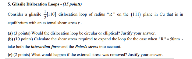 5 Glissile Dislocation Loops 15 Points Consider A Glissile 110 Dislocation Loop Of Radius R On The 111 Plane 1