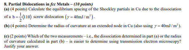 8 Partial Dislocations In Fcc Metals 10 Points A 4 Points Calculate The Equilibrium Spacing Of The Shockley Par 1