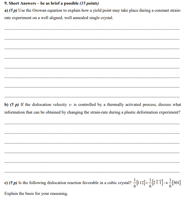 9 Short Answers Be As Brief A Possible 15 Points A 5 P Use The Orowan Equation To Explain How A Yield Point May 1
