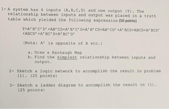 1 A System Has 4 Inputs A B C D And One Output Y The Relationship Between Inputs And Output Was Placed In A Tru 1