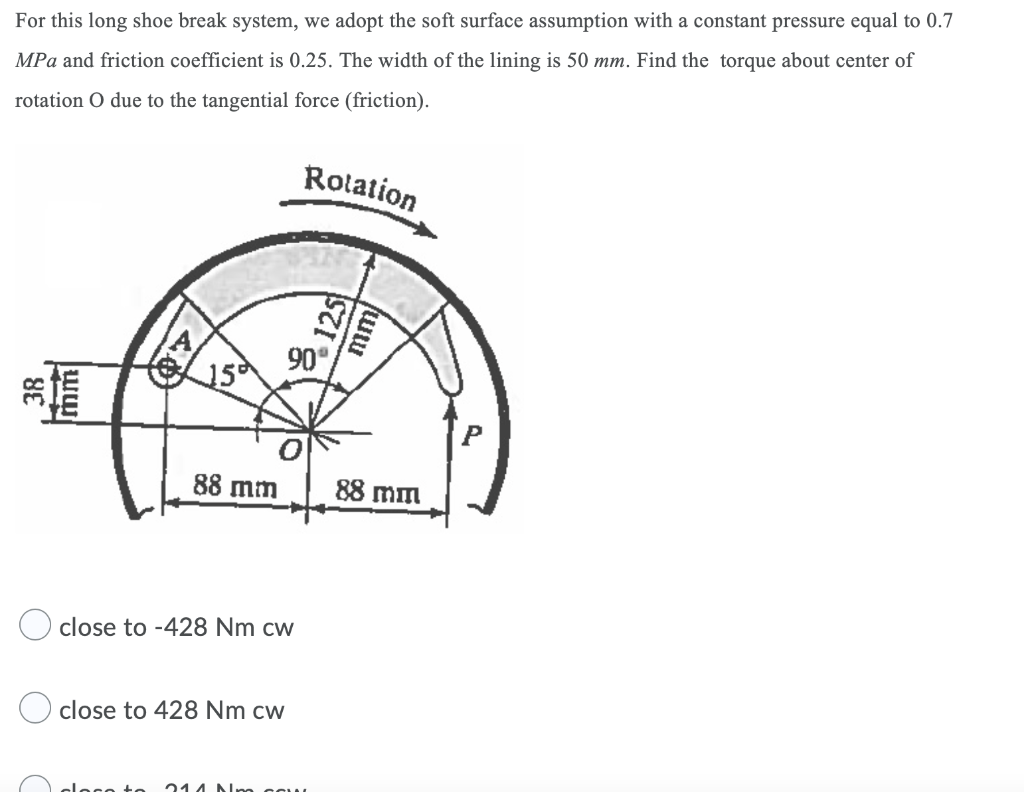 For This Long Shoe Break System We Adopt The Soft Surface Assumption With A Constant Pressure Equal To 0 7 Mpa And Fric 1