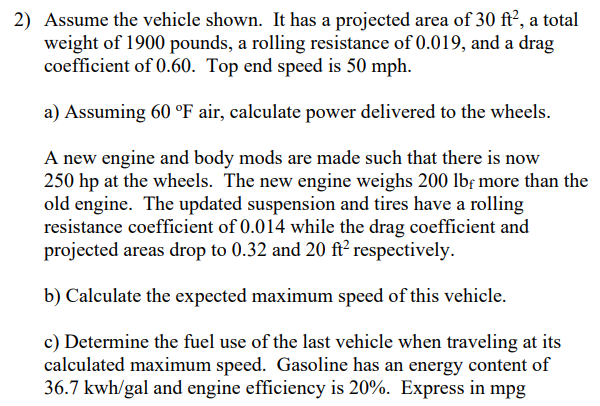 2 Assume The Vehicle Shown It Has A Projected Area Of 30 Ft A Total Weight Of 1900 Pounds A Rolling Resistance Of 0 1
