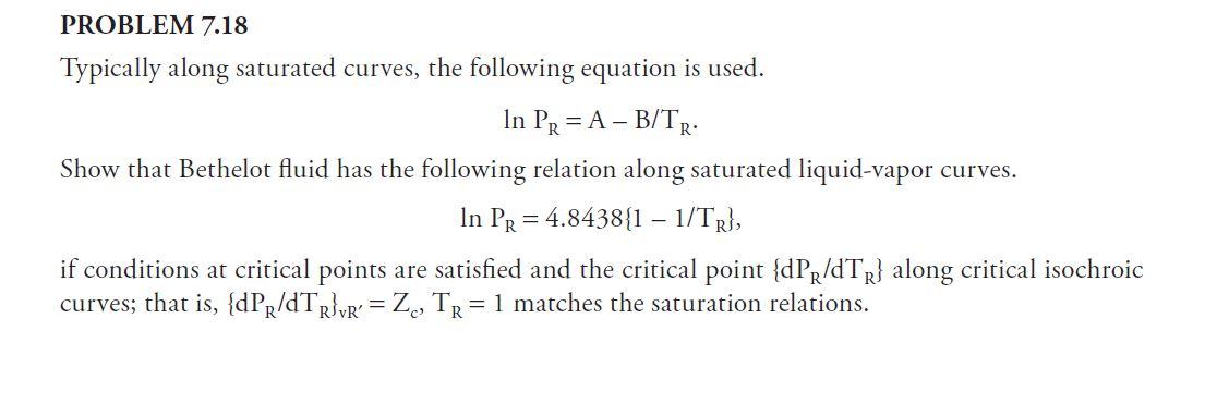 Problem 7 18 Typically Along Saturated Curves The Following Equation Is Used In Pr A B Tr Show That Bethelot Flui 1
