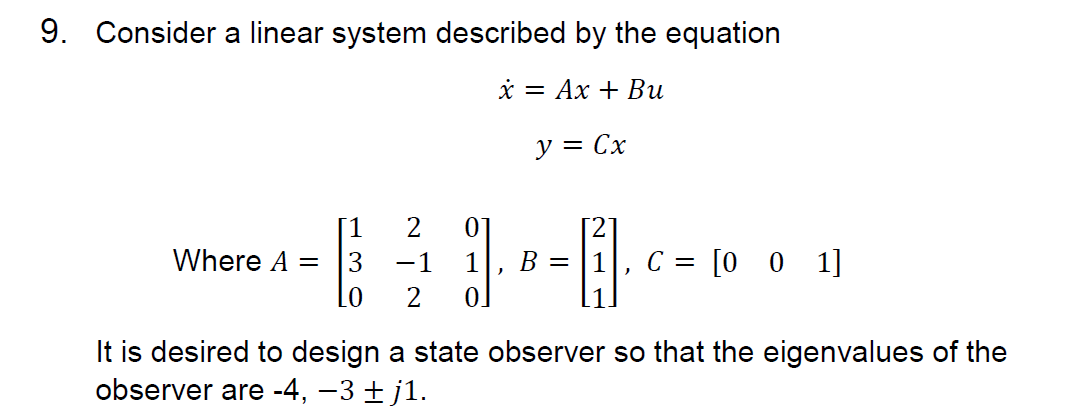 9 Consider A Linear System Described By The Equation X Ax Bu Y Cx 1 2 0 2 Where A 3 1 B 1 C 001 0 2 0 It 1