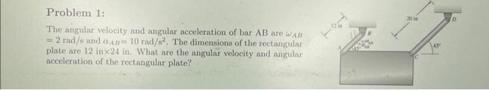Problem 1 The Angular Velocity And Angular Acceleration Of Bar Ab Are Wab 2 Rad S And A An 10 Rad S The Dimensions 1