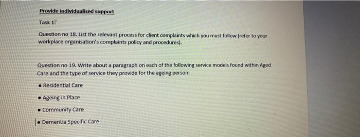 Provide Individualised Support Task 1 Question No 18 List The Relevant Process For Client Complaints Which You Must Fo 1