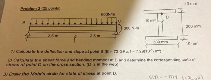 10 Mm Problem 2 25 Points D A 200 Mm 300 N M 2 5 M 2 5 M F 300 Mm 10 Mm 1 Calculate The Deflection And Slope At Point 1