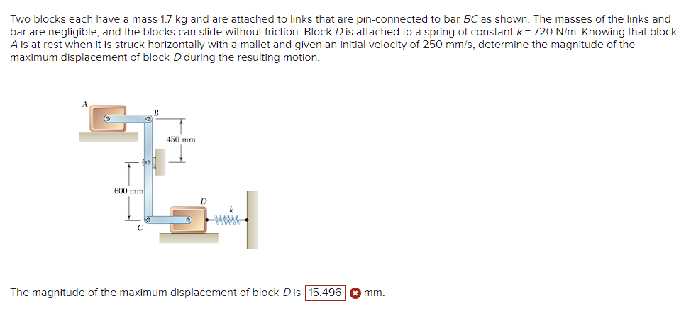 Two Blocks Each Have A Mass 1 7 Kg And Are Attached To Links That Are Pin Connected To Bar Bc As Shown The Masses Of Th 1