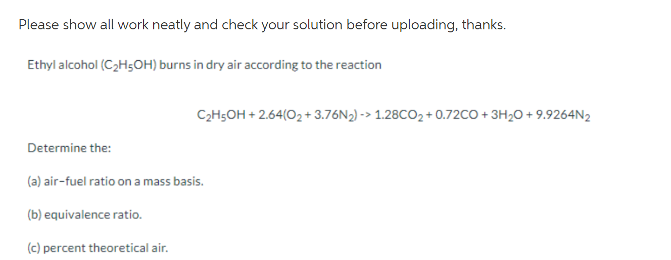 Please Show All Work Neatly And Check Your Solution Before Uploading Thanks Ethyl Alcohol C H5oh Burns In Dry Air Ac 1