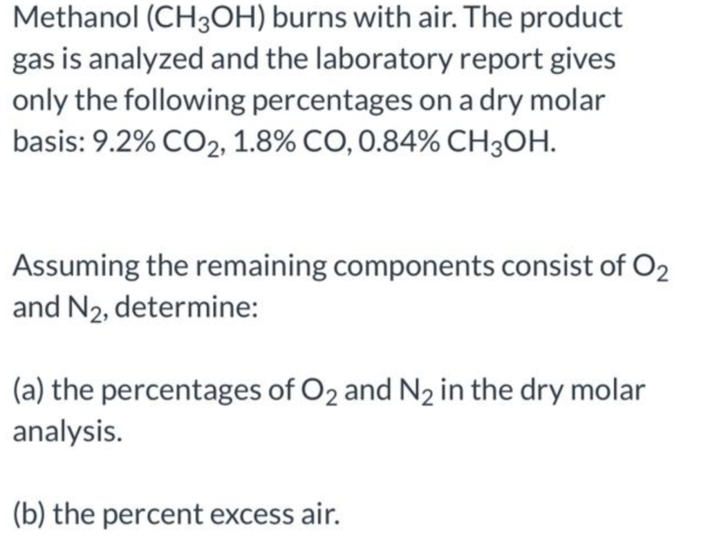 Methanol Ch3oh Burns With Air The Product Gas Is Analyzed And The Laboratory Report Gives Only The Following Percenta 1