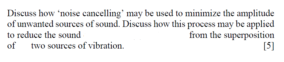 Discuss How Noise Cancelling May Be Used To Minimize The Amplitude Of Unwanted Sources Of Sound Discuss How This Proc 1