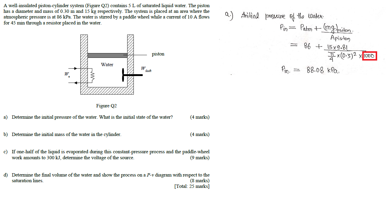 A Well Insulated Piston Cylinder System Figure Q2 Contains 5 L Of Saturated Liquid Water The Piston Has A Diameter An 1