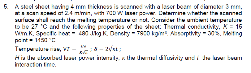5 A Steel Sheet Having 4 Mm Thickness Is Scanned With A Laser Beam Of Diameter 3 Mm At A Scan Speed Of 2 4 M Min With 1