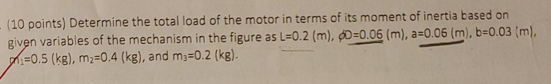 10 Points Determine The Total Load Of The Motor In Terms Of Its Moment Of Inertia Based On Given Variables Of The Me 1