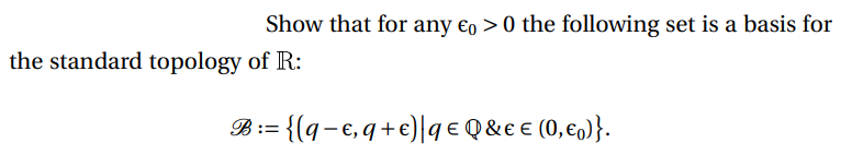Show That For Any 0 The Following Set Is A Basis For Q Q Q Q 0 The Standard Topology 1