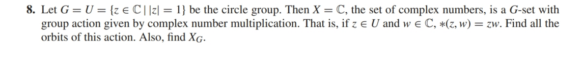 8 Let G U Z C Z 1 Be The Circle Group Then X C The Set Of Complex Numbers Is A G Set With Group Action 1
