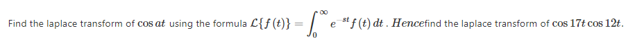 00 Find The Laplace Transform Of Cos At Using The Formula F T Est F T Dt Hencefind The Laplace Transform Of Co 1
