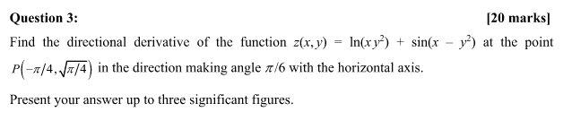 Question 3 Find The Directional Derivative Of The Function Z X Y P 2 4 4 In The Direction Making Angle 7 6 With 1