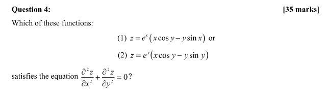 Question 4 Which Of These Functions O Z O Z Satisfies The Equation 0 Ox Oy 1 Z E Xcos Y Ysin X Or 2 Z 1
