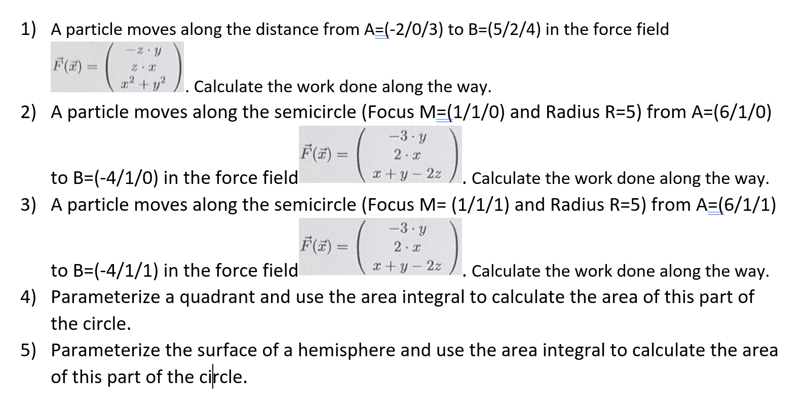 1 A Particle Moves Along The Distance From A 2 0 3 To B 5 2 4 In The Force Field Z Y Z X 2 X Y Calculate T 1