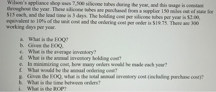 Wilson S Appliance Shop Uses 7 500 Silicone Tubes During The Year And This Usage Is Constant Throughout The Year These 1