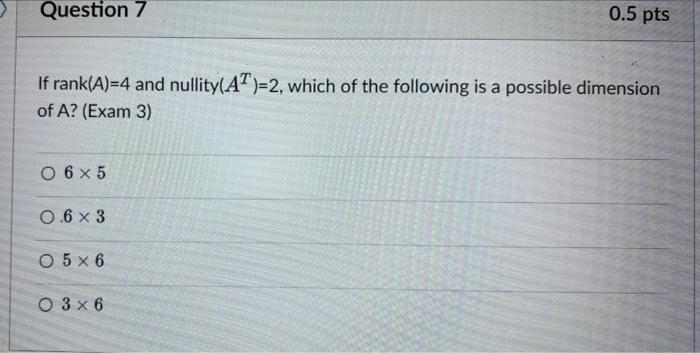 Question 6 0 5 Pts Which Of The Following Statements Is True O A Set Containing A Single Vector Is Linearly Independent 2