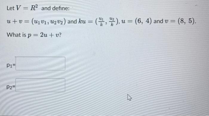 Let V R2 And Define U V U V U V2 And Ku What Is P 2u V P1 P2 2 U 6 4 And V And V 8 5 1