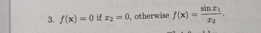 In Exercises 1 3 Show That F Is Discontinuous At 0 Even Though F 0 0 F X1 0 For All And 2 3 F X 0 If X2 2