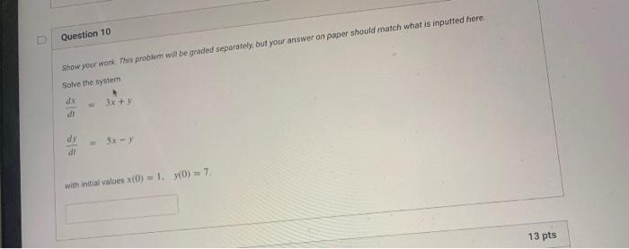 D Question 10 Show Your Work This Problem Will Be Graded Separately But Your Answer On Paper Should Match What Is Inpu 1