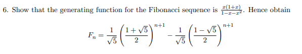 6 Show That The Generating Function For The Fibonacci Sequence Is 1 2 Hence Obtain N 1 N 1 1 5 1 Fn X 1