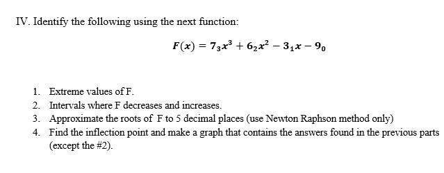 Iv Identify The Following Using The Next Function F X 73x 6 X 3 X 90 1 Extreme Values Of F 2 Intervals Wher 1
