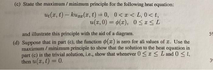 C State The Maximum Minimum Principle For The Following Heat Equation Ut X T Kurz X T 0 0 X L 0 T U X 0 1
