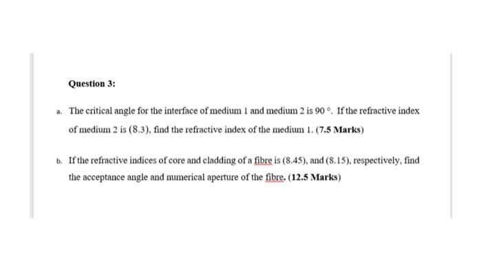 Question 3 A The Critical Angle For The Interface Of Medium I And Medium 2 Is 90 If The Refractive Index Of Medium 2 1
