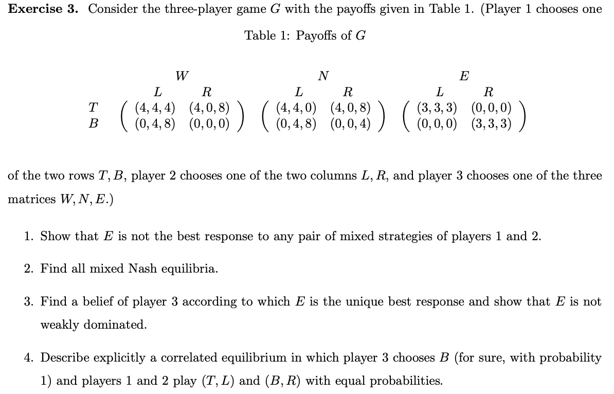 Exercise 3 Consider The Three Player Game G With The Payoffs Given In Table 1 Player 1 Chooses One Table 1 Payoffs O 1