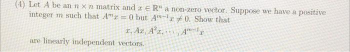 4 Let A Be An N X N Matrix And R Er A Non Zero Vector Suppose We Have A Positive Integer M Such That Amr 0 But Amr0 1