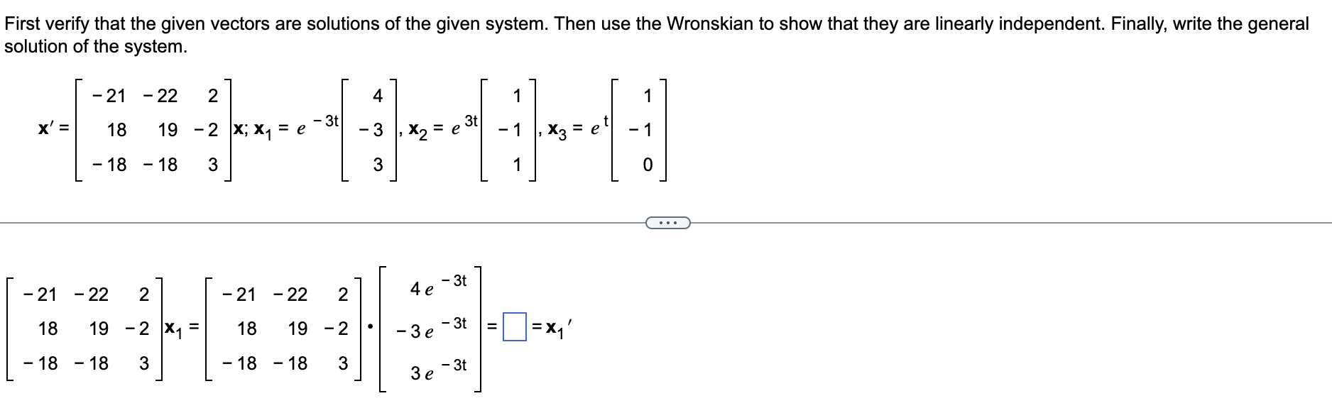 First Verify That The Given Vectors Are Solutions Of The Given System Then Use The Wronskian To Show That They Are Line 1