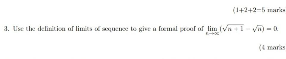 1 2 2 5 Marks 3 Use The Definition Of Limits Of Sequence To Give A Formal Proof Of Lim N 1 N 0 N X 4 Marks 1