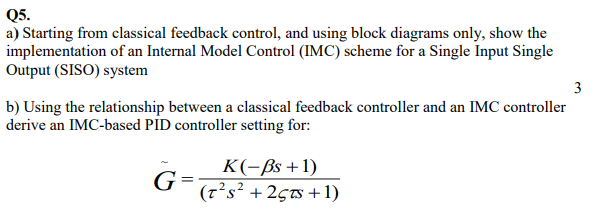 Q5 A Starting From Classical Feedback Control And Using Block Diagrams Only Show The Implementation Of An Internal M 1