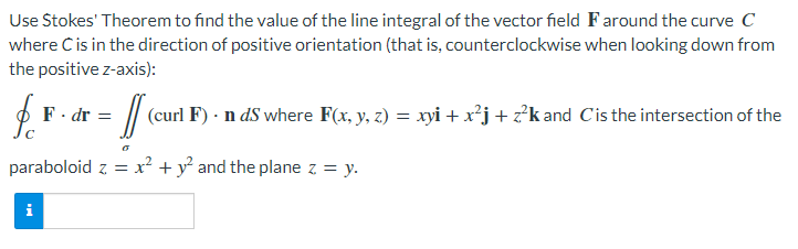 Use Stokes Theorem To Find The Value Of The Line Integral Of The Vector Field Faround The Curve C Where C Is In The Dir 1