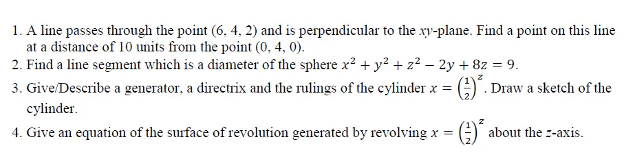1 A Line Passes Through The Point 6 4 2 And Is Perpendicular To The Xy Plane Find A Point On This Line At A Distan 1