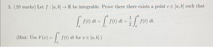 3 20 Marks Let F A B R Be Integrable Prove There There Exists A Point Ce A B Such That 10 100 1100 Dr F 1