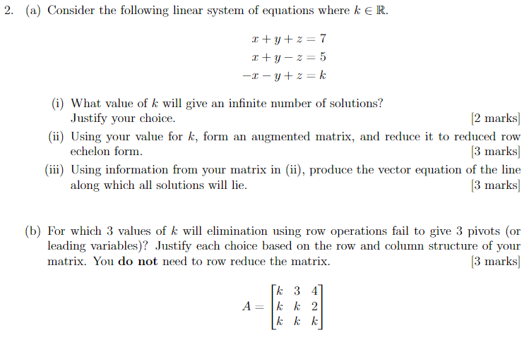 2 A Consider The Following Linear System Of Equations Where K R X Y Z 7 X Y Z 5 X Y Z K I What Value Of K Will 1