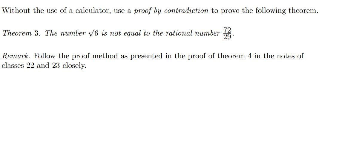 Without The Use Of A Calculator Use A Proof By Contradiction To Prove The Following Theorem 72 Theorem 3 The Number 1