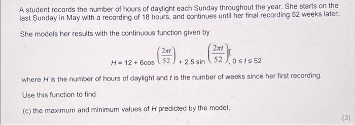 A Student Records The Number Of Hours Of Daylight Each Sunday Throughout The Year She Starts On The Last Sunday In May 1